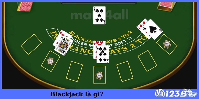 Blackjack là gì?