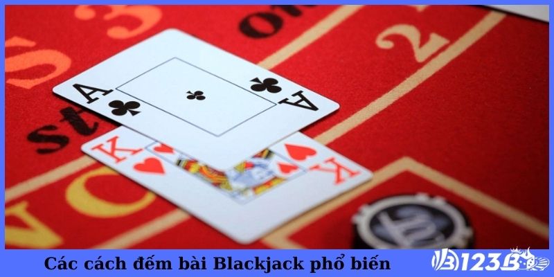 Các cách đếm bài Blackjack phổ biến