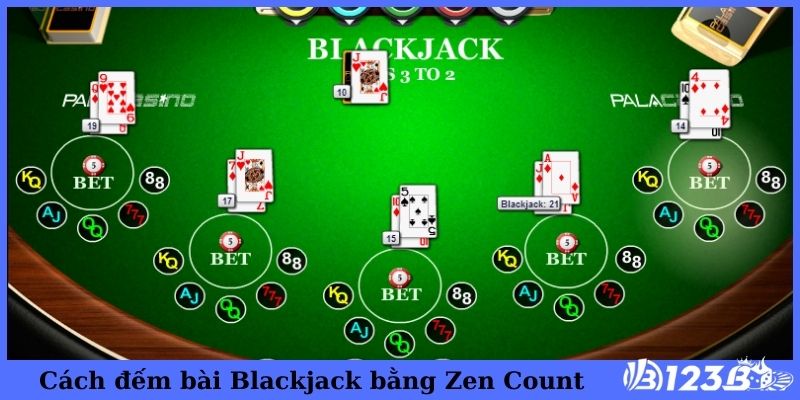 Cách đếm bài Blackjack bằng Zen Count