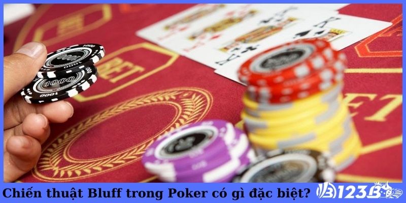 Chiến thuật Bluff trong Poker có gì đặc biệt?