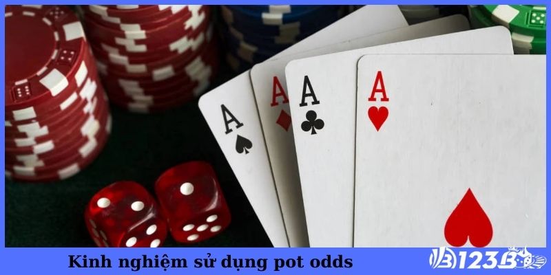 Kinh nghiệm sử dụng pot odds