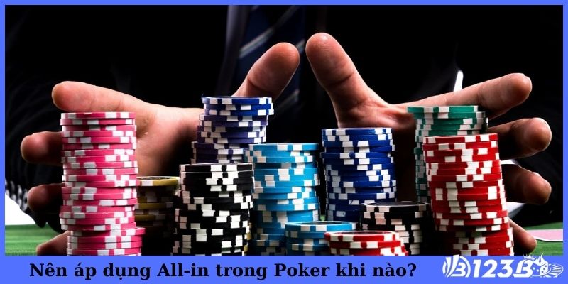 Nên All-in trong Poker khi có ít chip