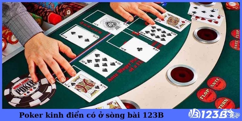 Poker kinh điển có ở sòng bài 123B