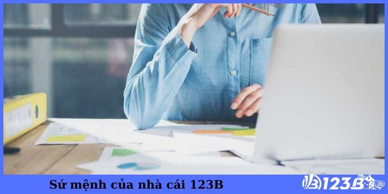 Sứ mệnh của nhà cái 123B