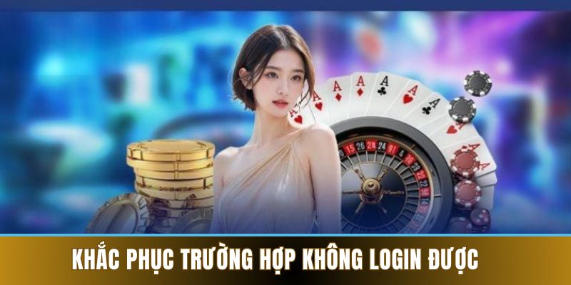 Khắc phục trường hợp không login được